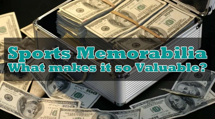 Why Sports Memorabilia Is Valuable